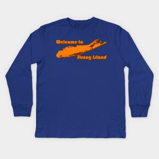 Welcome to Strong Island Kids Long Sleeve T-Shirt